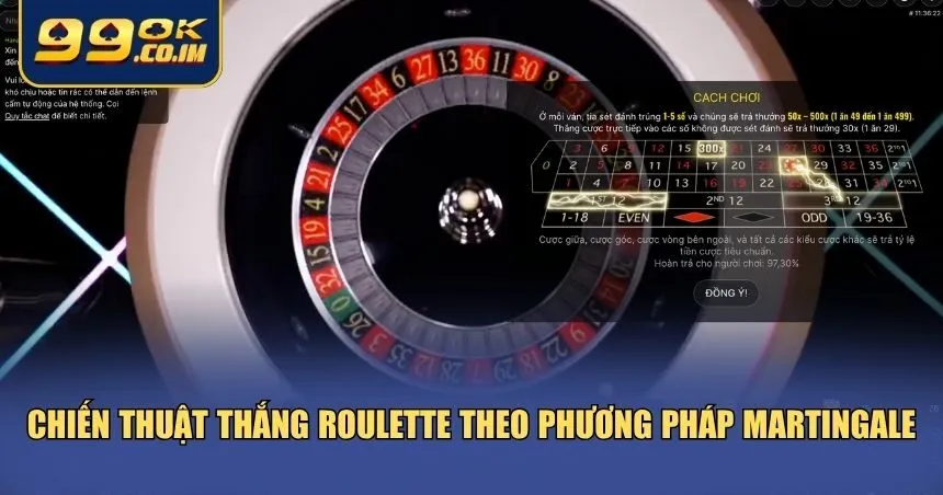 Chiến Thuật Thắng Roulette – Chơi Hay Nhận Thưởng 99ok Chiến thuật thắng Roulette cùng gấp thếp Martingale