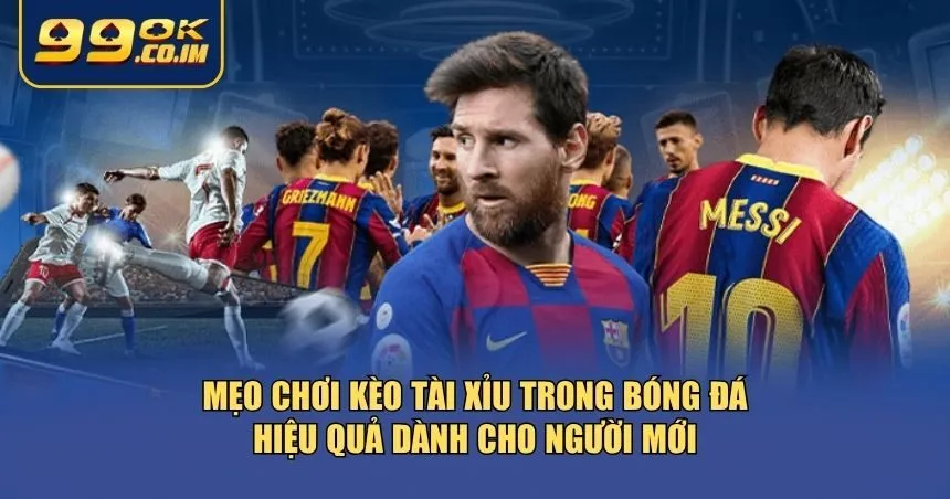 Hướng Dẫn Chơi Kèo Tài Xỉu Bóng Đá Chi Tiết Từ A Đến Z Chiến thuật để tối ưu hóa tỷ lệ thắng khi tham gia chơi kèo tài xỉu