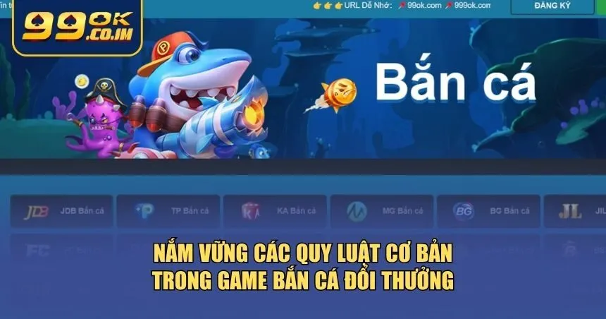 Thủ Thuật Bắn Cá Đổi Thưởng - Săn Cá Như Thợ Săn Chuyên Nghiệp Nắm vững các quy luật cơ bản trong game bắn cá đổi thưởng